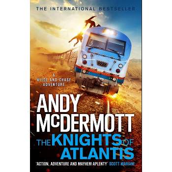 The Knights of Atlantis (Wilde/Chase 17) - by  Andy McDermott (Paperback)