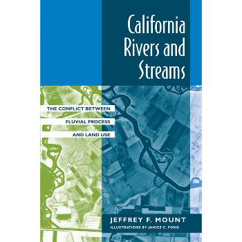 California Rivers and Streams - by  Jeffrey F Mount (Paperback)