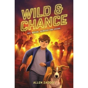 Wild & Chance - by  Allen Zadoff (Paperback) - 1 of 1