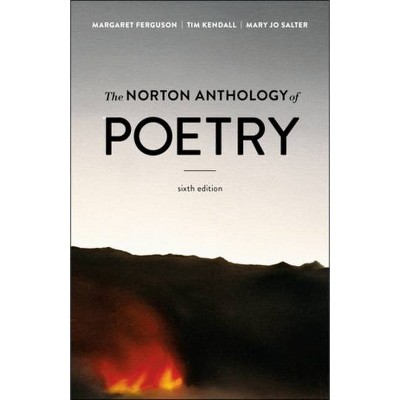 The Norton Anthology of Poetry - 6th Edition by  Margaret Ferguson & Tim Kendall & Mary Jo Salter (Mixed Media Product)(Digital Code Included)