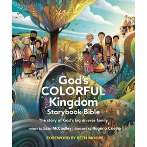 God's Colorful Kingdom Storybook Bible - by  Esau McCaulley (Hardcover) - 1 of 1