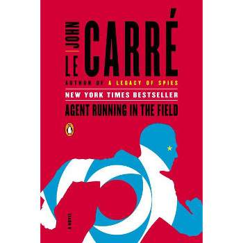 Agent Running in the Field - by  John Le Carré (Paperback)