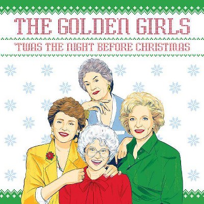 The Golden Girls: 'Twas the Night Before Christmas - by  Francesco Sedita & Douglas Yacka (Hardcover)