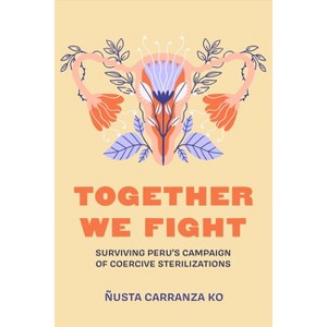 Together We Fight - by Ñusta Carranza Ko - 1 of 1