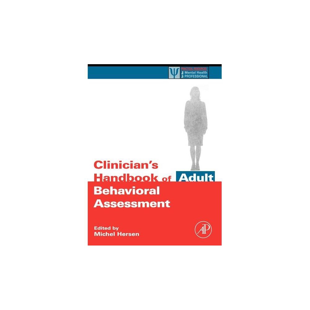 Clinicians Handbook of Adult Behavioral Assessment - (Practical Resources for the Mental Health Professional) by Michel Hersen (Paperback)