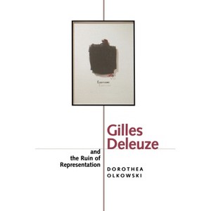 Gilles Deleuze and the Ruin of Representation - by  Dorothea Olkowski (Paperback) - 1 of 1