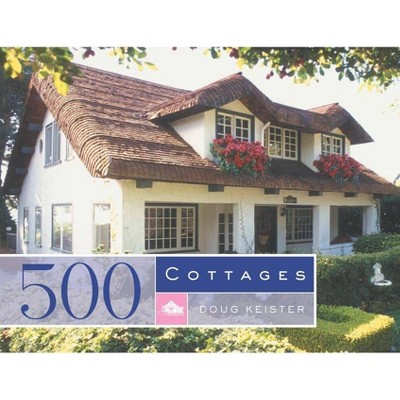 500 Cottages - by  Douglas Keister (Paperback)