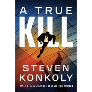 A True Kill - (Garrett Mann) by  Steven Konkoly (Paperback) - 1 of 1