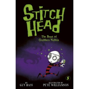 The Beast of Grubbers Nubbin - (Stitch Head) by  Guy Bass (Paperback) - 1 of 1