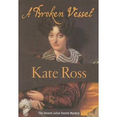 A Broken Vessel - (Julian Kestrel) by  Kate Ross (Paperback)