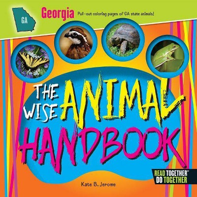 The Wise Animal Handbook Georgia - by  Kate B Jerome (Hardcover)