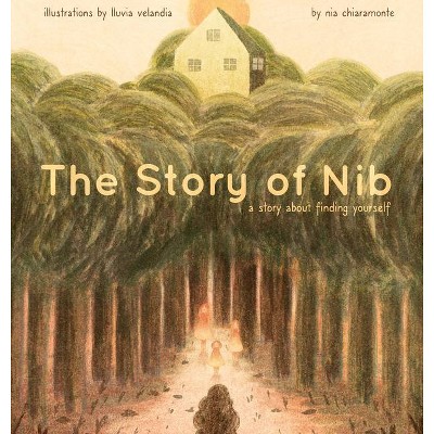 The Story of Nib - by  Nia Chiaramonte (Hardcover)