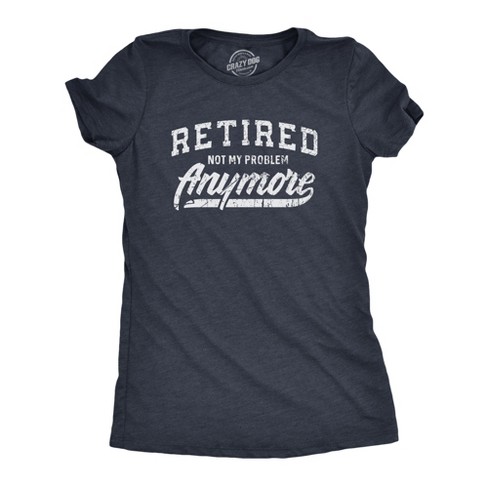 Funny retirement shirts clearance