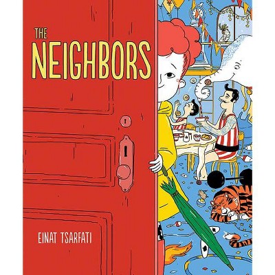 The Neighbors - by  Einat Tsarfati (Hardcover)