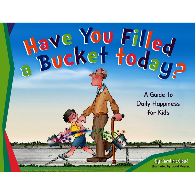 Have You Filled a Bucket Today? - 10th Edition by Carol McCloud, 1 of 2