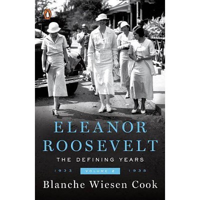 Eleanor Roosevelt, Volume 2 - (Eleanor Roosevelt, 1933-1938) by  Blanche Wiesen Cook (Paperback)