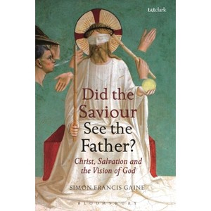 Did the Saviour See the Father? - by  Simon Francis Gaine (Paperback) - 1 of 1