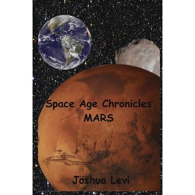 Space Age Chronicles, 1 - by  Joshua Levi (Paperback)