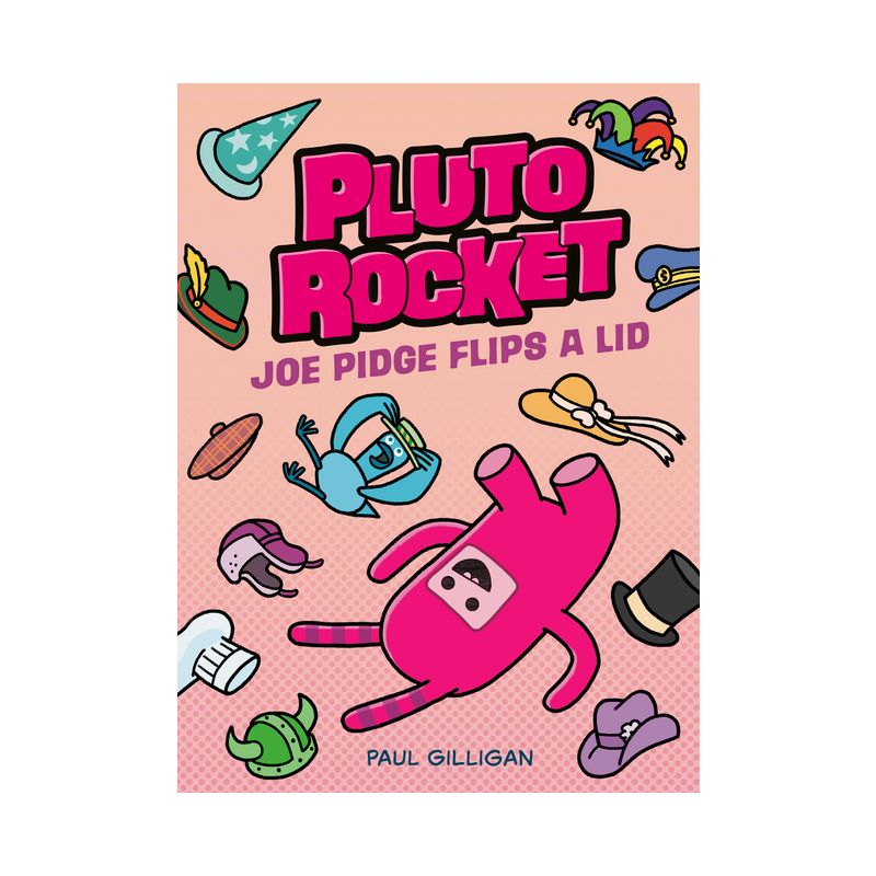 Pluto Rocket: Joe Pidge Flips a Lid (Pluto Rocket #2) - by Paul Gilligan, 1 of 2