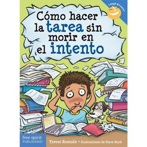 Cómo Hacer La Tarea Sin Morir En El Intento - (Laugh & Learn(r)) by  Trevor Romain (Paperback) - 1 of 1