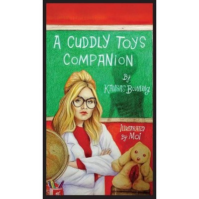 A Cuddly Toys Companion - by  Kansas Bowling (Paperback)