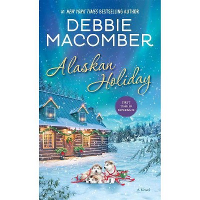 Alaskan Holiday - by  Debbie Macomber (Paperback)