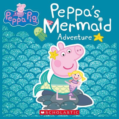 Peppa's Mermaid Adventure (Peppa Pig) - (Paperback)