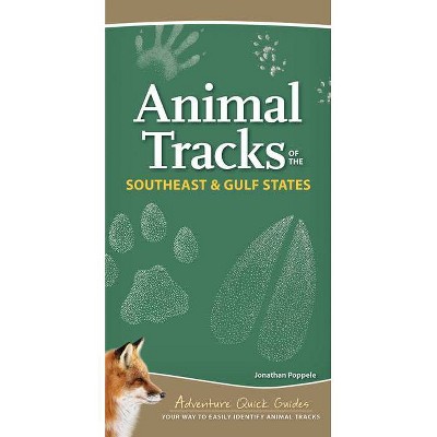 Animal Tracks of the Southeast & Gulf States - (Adventure Quick Guides) by  Jonathan Poppele (Spiral Bound)