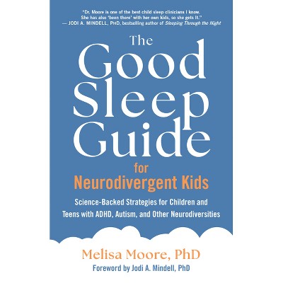 The Good Sleep Guide for Neurodivergent Kids - by  Melisa Moore (Paperback)
