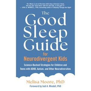 The Good Sleep Guide for Neurodivergent Kids - by  Melisa Moore (Paperback) - 1 of 1