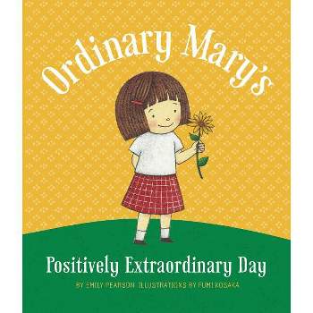 Ordinary Mary's Positively Extraordinary Day, Paperback - by  Emily Pearson