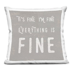 Stupell Industries It's Fine Everything's Fine Sassy Sarcastic Phrase Printed Decorative Throw Pillow Indoor Decorative Throw Pillow, 18 x 18 - 1 of 3