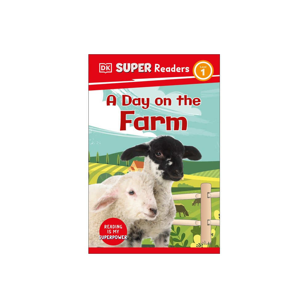 DK Super Readers Level 1 a Day on the Farm - (Hardcover)