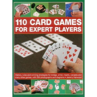 110 Card Games for Expert Players - by  Jeremy Harwood (Paperback)