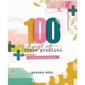 100 Days of Bible Promises - by  Shanna Noel (Paperback) - 1 of 1