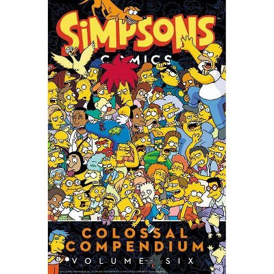 Simpsons Comics Colossal Compendium Volume 6 - by  Matt Groening (Paperback)