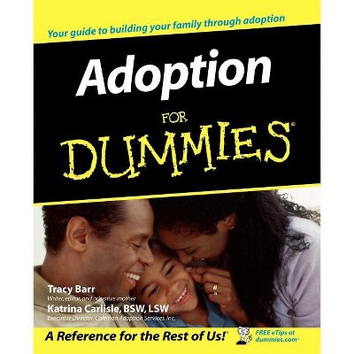 Adoption for Dummies - (For Dummies) by  Tracy L Barr & Katrina Carlisle (Paperback)