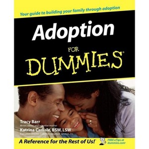 Adoption for Dummies - (For Dummies) by  Tracy L Barr & Katrina Carlisle (Paperback) - 1 of 1