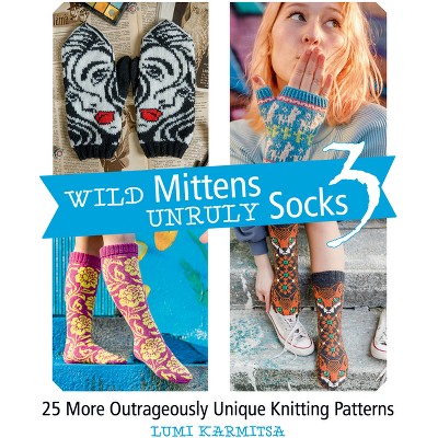 Wild Mittens and Unruly Socks 3 - by  Lumi Karmitsa (Paperback)