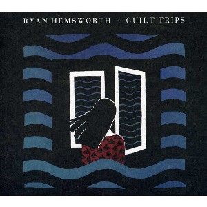Ryan Hemsworth - Guilt Trips - 1 of 1