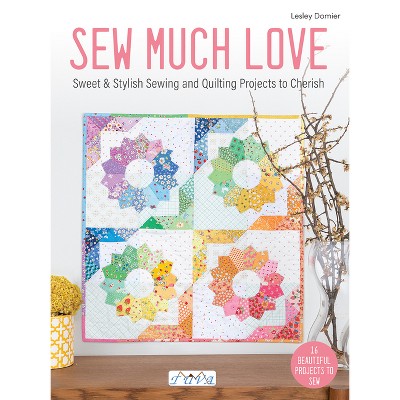 Sew Much Love - by  Lesley Domier (Paperback)