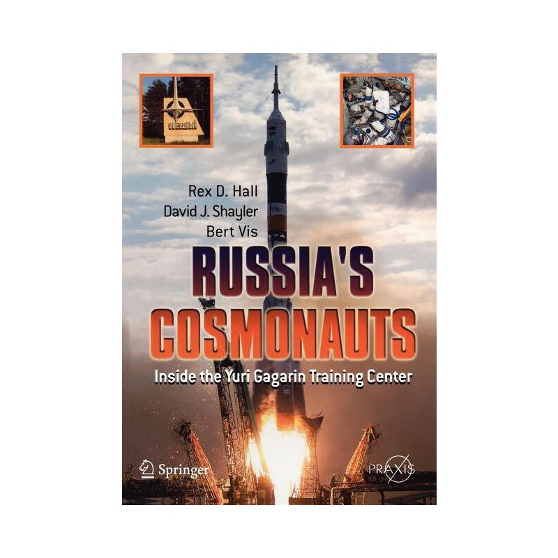 Russia's Cosmonauts - by  Rex D Hall & Shayler David & Bert Vis (Paperback), 1 of 2