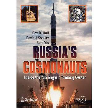 Russia's Cosmonauts - by  Rex D Hall & Shayler David & Bert Vis (Paperback)