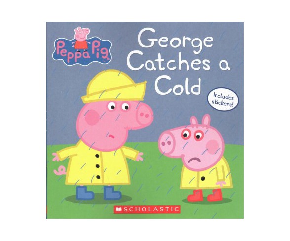 George Catches a Cold - (Peppa Pig) (Paperback)