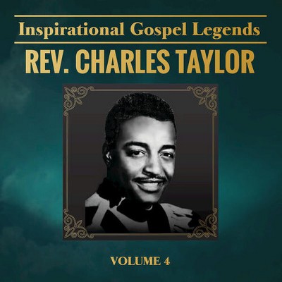 Rev. Charles Taylor - Inspirational Gospel Legends, Vol. 4 (CD)