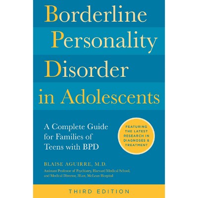 Borderline Personality Disorder in Adolescents, 3rd Edition - by  Blaise Aguirre (Paperback)
