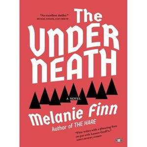 The Underneath - by  Melanie Finn (Paperback) - 1 of 1