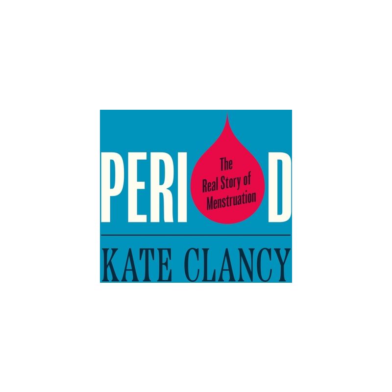 Period - by Kate Clancy, 1 of 2
