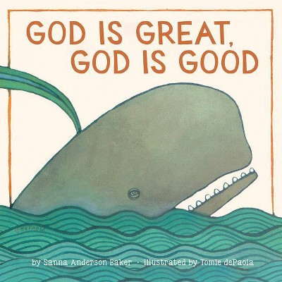 God Is Great, God Is Good - by  Sanna Anderson Baker (Board Book)