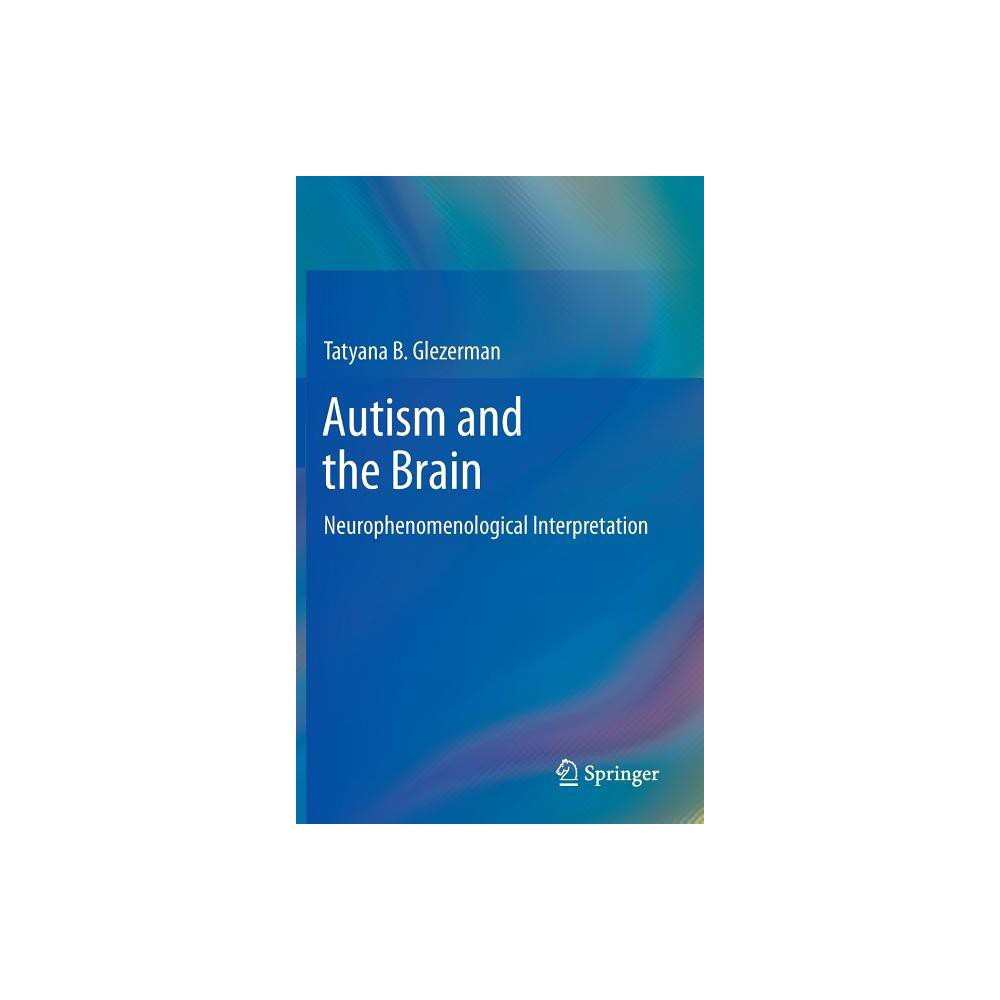 Autism and the Brain - by Tatyana B Glezerman (Hardcover)